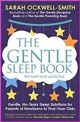 The gentle sleep book Gentle, No-Tears, Sleep Solutions for Parents of Newborns to Five-Year-Olds by Sarah Ockwell-Smith